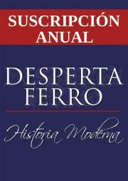 Suscripción Anual Desperta Ferro Historia Moderna