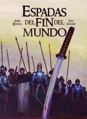 Espadas del fin del mundo de Angel Miranda y Juan Aguilera