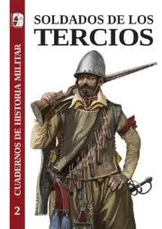 Cuadernos de historia militar desperta ferro soldados de los tercios