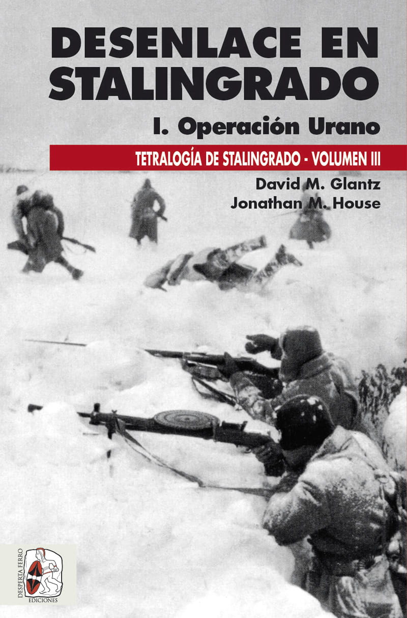 Tetralogía Desenlace en Stalingrado I. Operación Urano de David M. Glantz