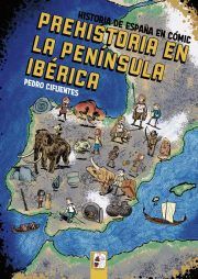 Historia de España en cómic vol 1. Prehistoria en la península ibérica de Pedro Cifuentes