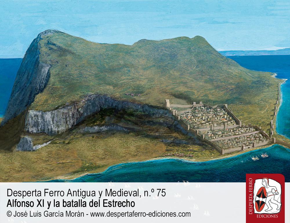 El cerco a Gibraltar y la muerte de Alfonso XI por Manuel López Fernández (Universidad Nacional de Educación a Distancia)